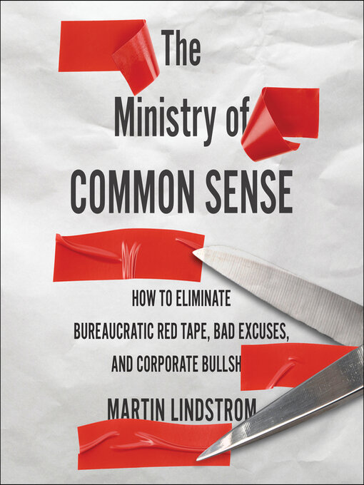 Title details for The Ministry of Common Sense by Martin Lindstrom - Available